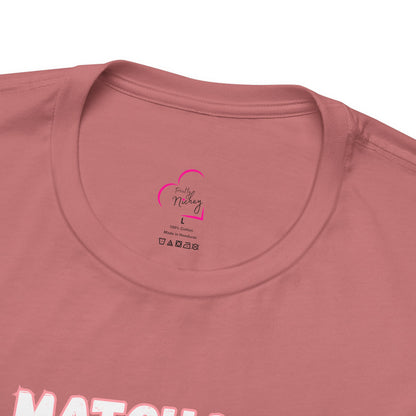 Matcha First, Everything Else Later T-Shirt