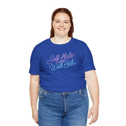 Self-made & well paid T-shirt