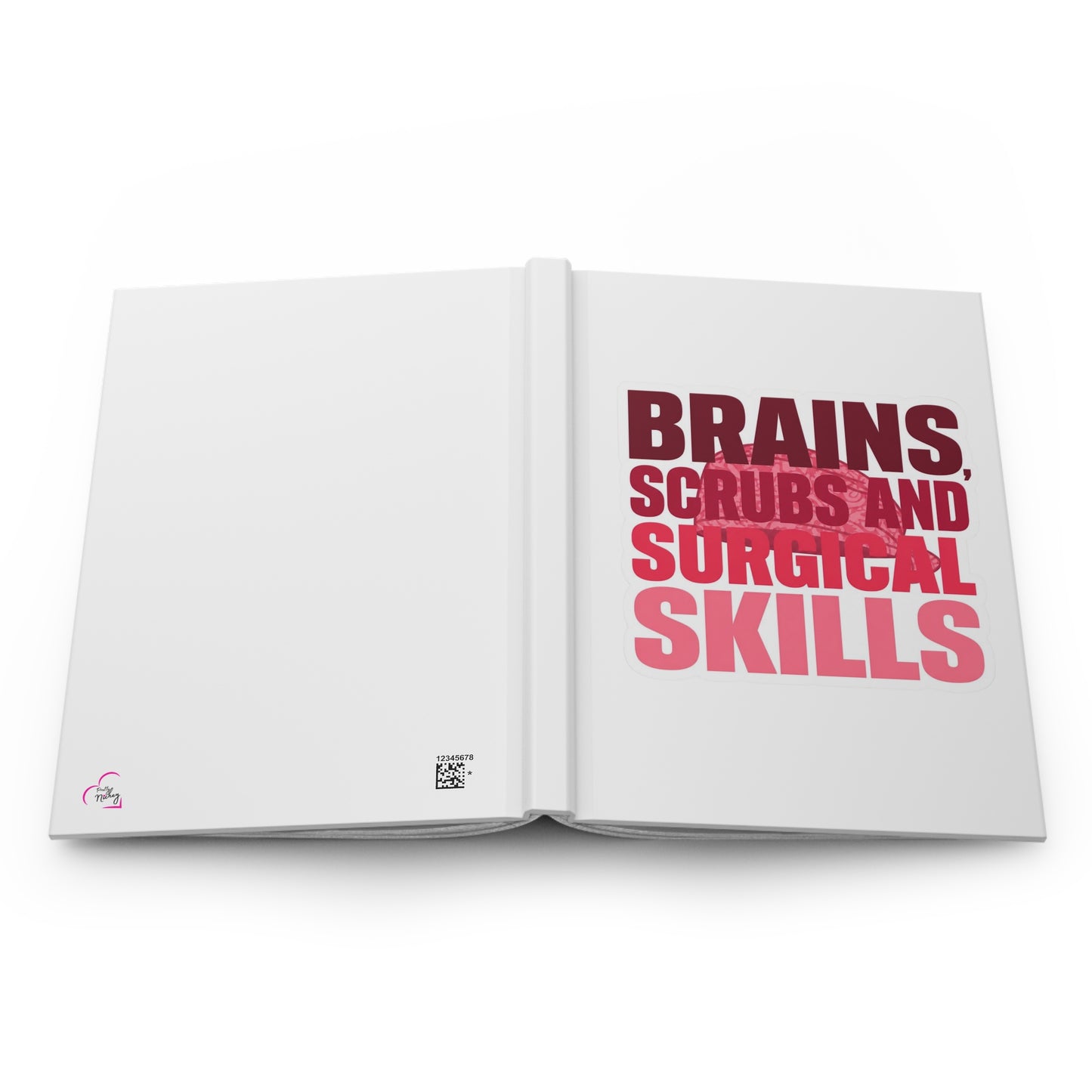 Brains, scrubs and surgical skills pink Hardcover Journal