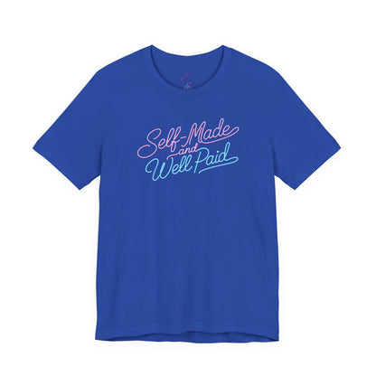 Self-made & well paid T-shirt