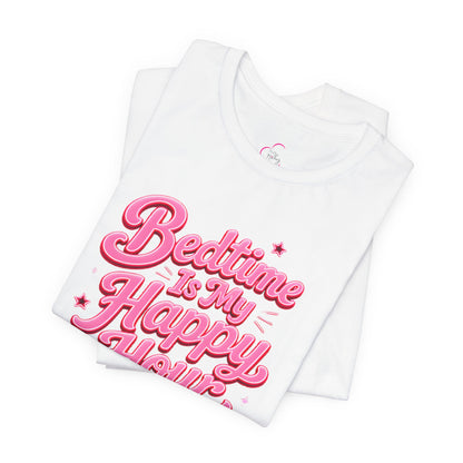 Bedtime is my happy hour T-shirt