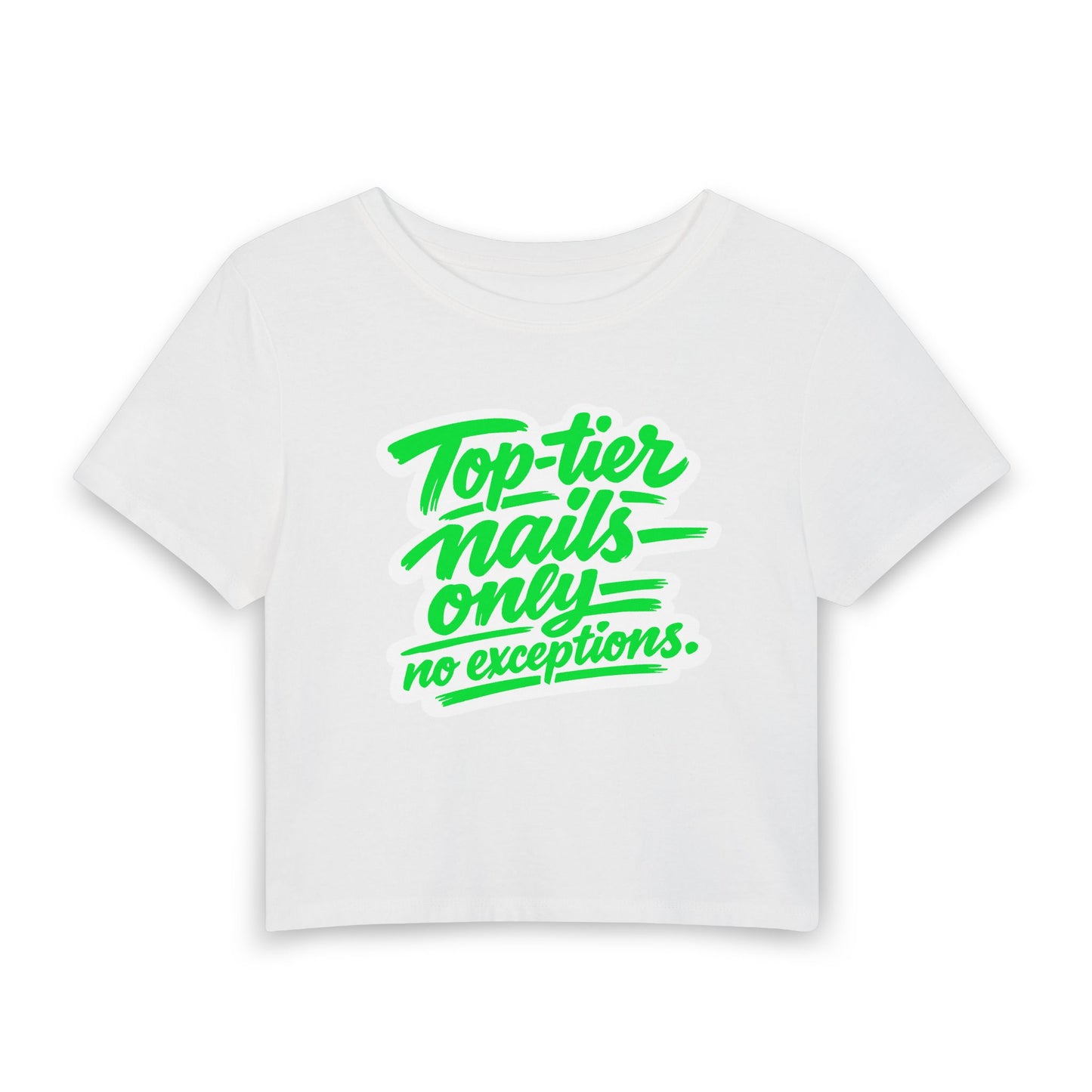 Top-tier nails only no exceptions Crop Tee
