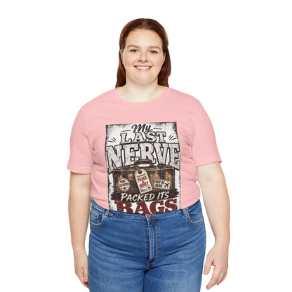 My last nerve packed it's bags T-shirt