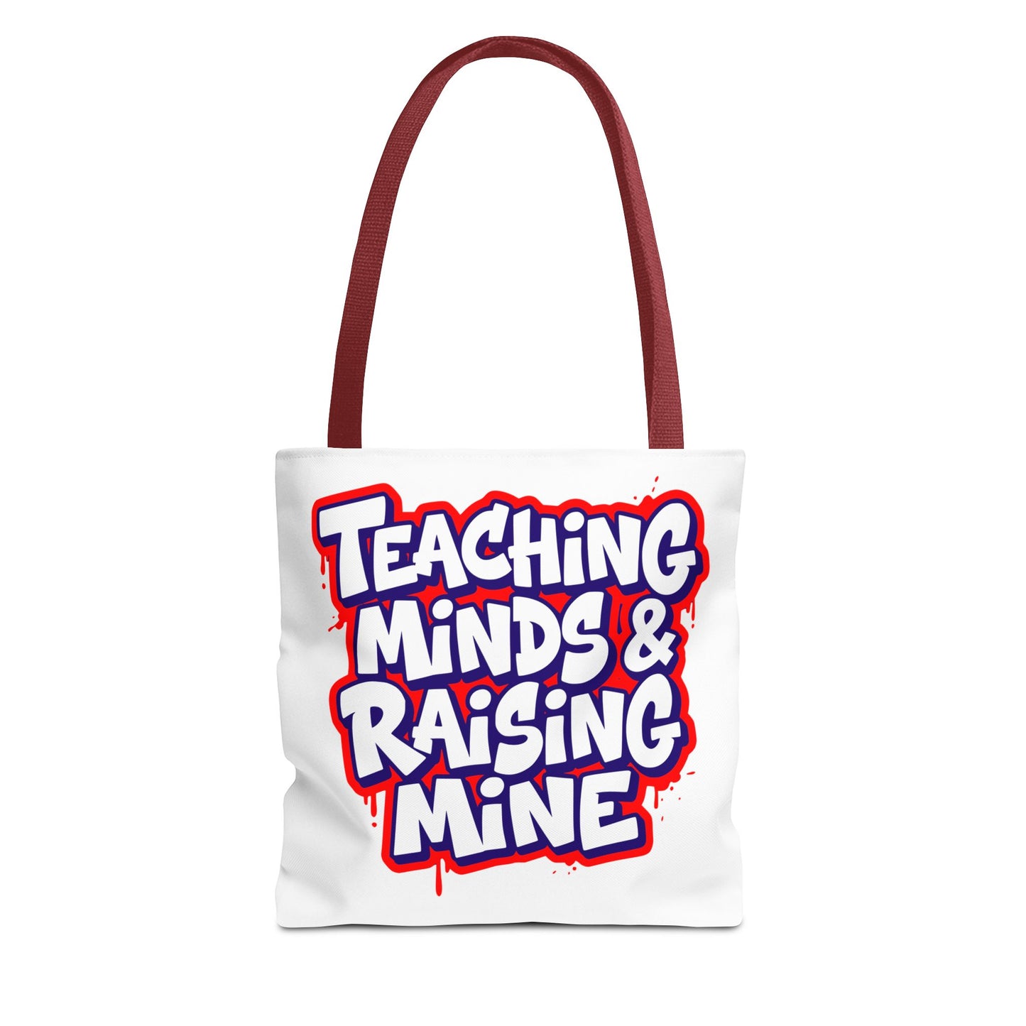 Teaching minds & raising mine Tote Bag