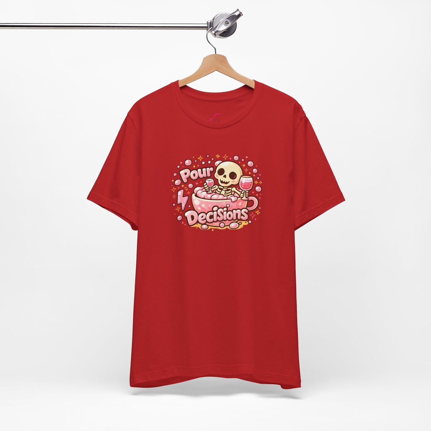 Pour decisions T-shirt