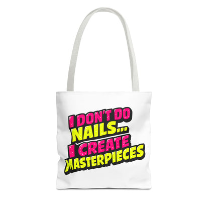 I don't do nails I create masterpieces Tote Bag