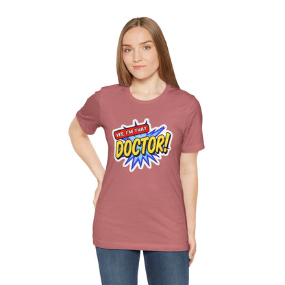 Yes, I'm that DOCTOR T-shirt