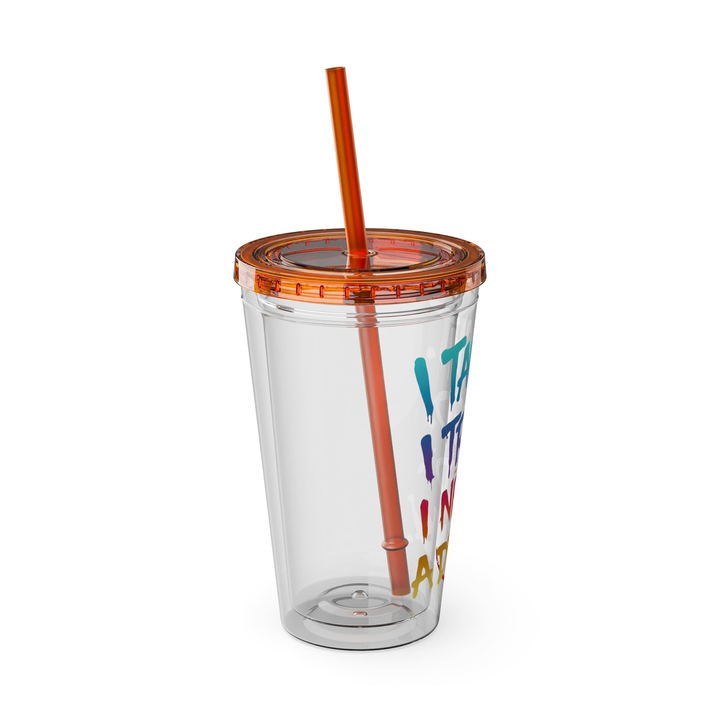 I taught. I tried. I need a drink Clear Insulated Cup