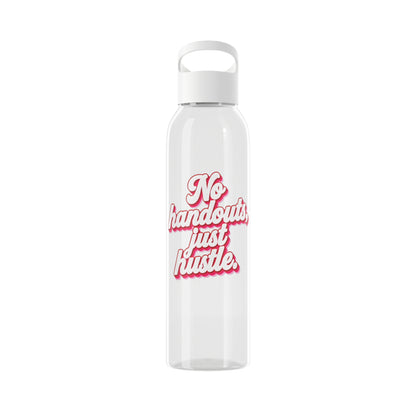 No handouts, just hustle. Water Bottle