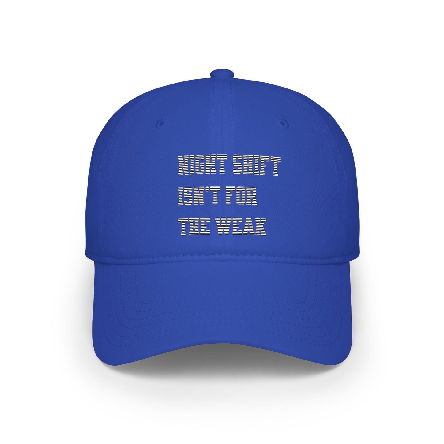 Night shift isn't for the weak Baseball Cap