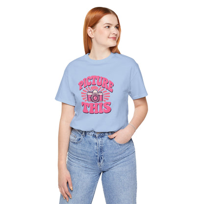 Picture this T-shirt