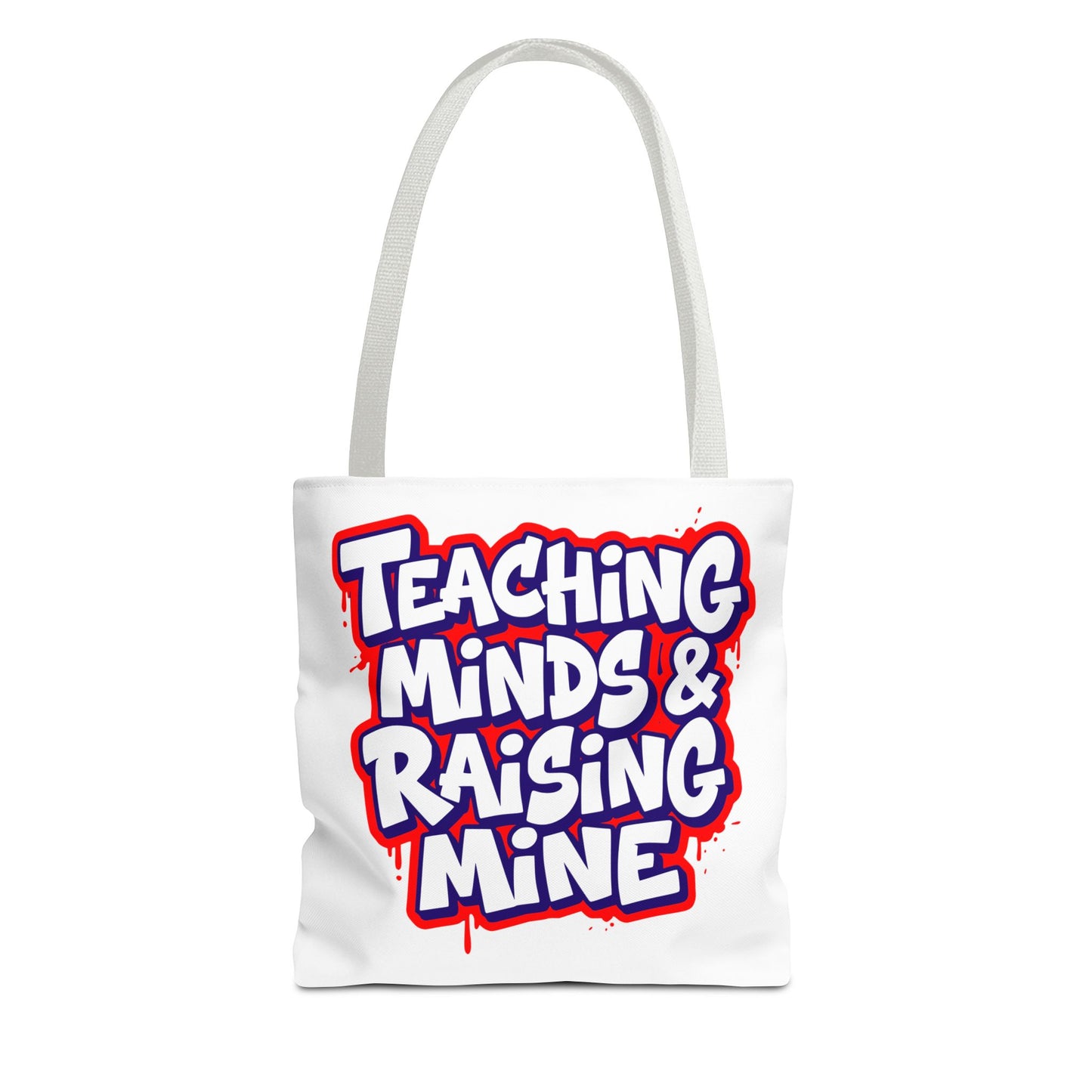 Teaching minds & raising mine Tote Bag