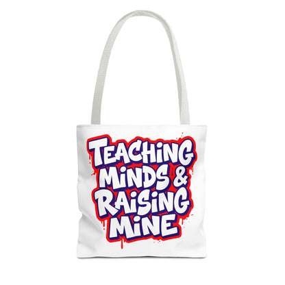 Teaching minds & raising mine Tote Bag