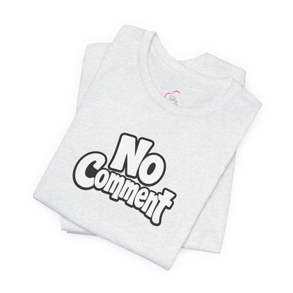No comment T-shirt