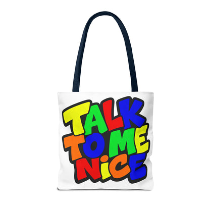 Talk to me nice Tote Bag