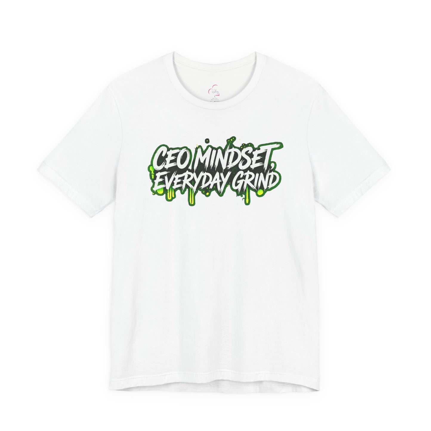CEO mindset, everyday grind T-shirt