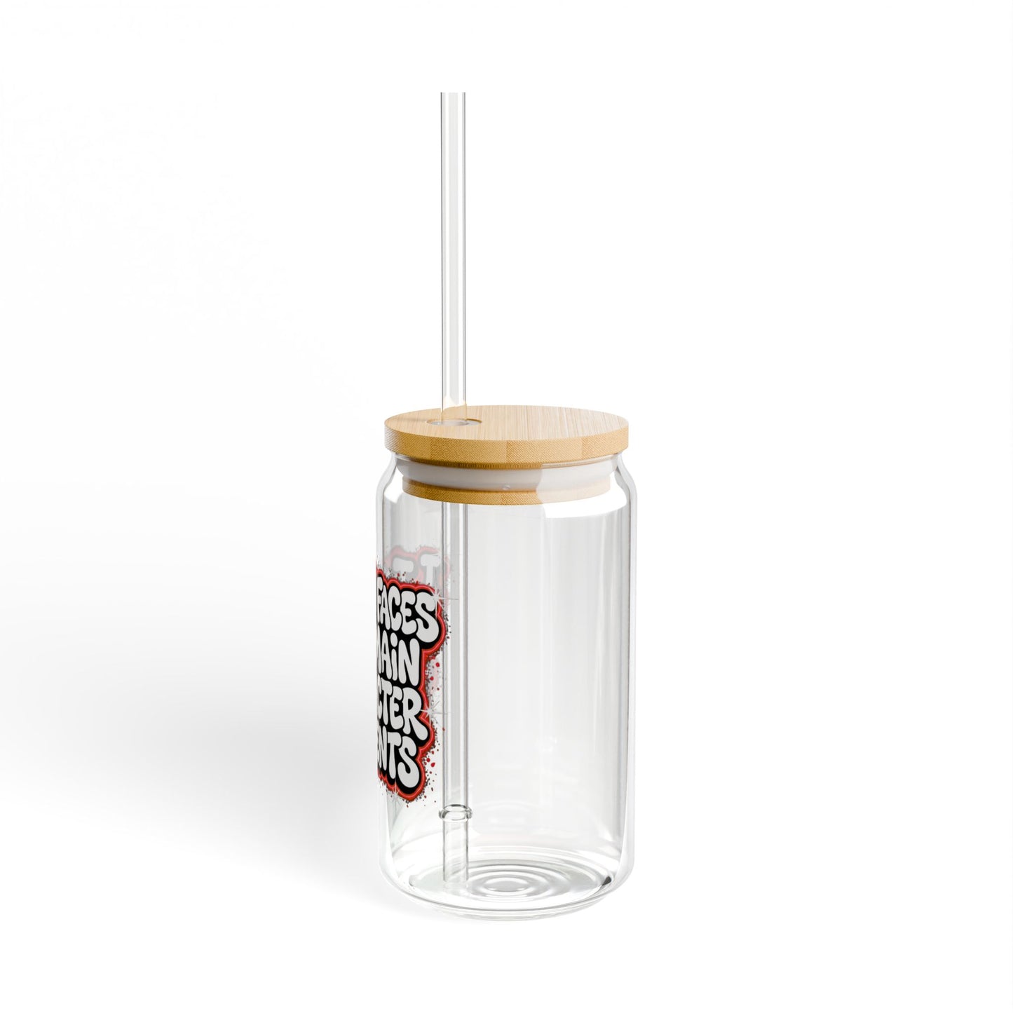 I turn faces into main character moments Sipper Glass