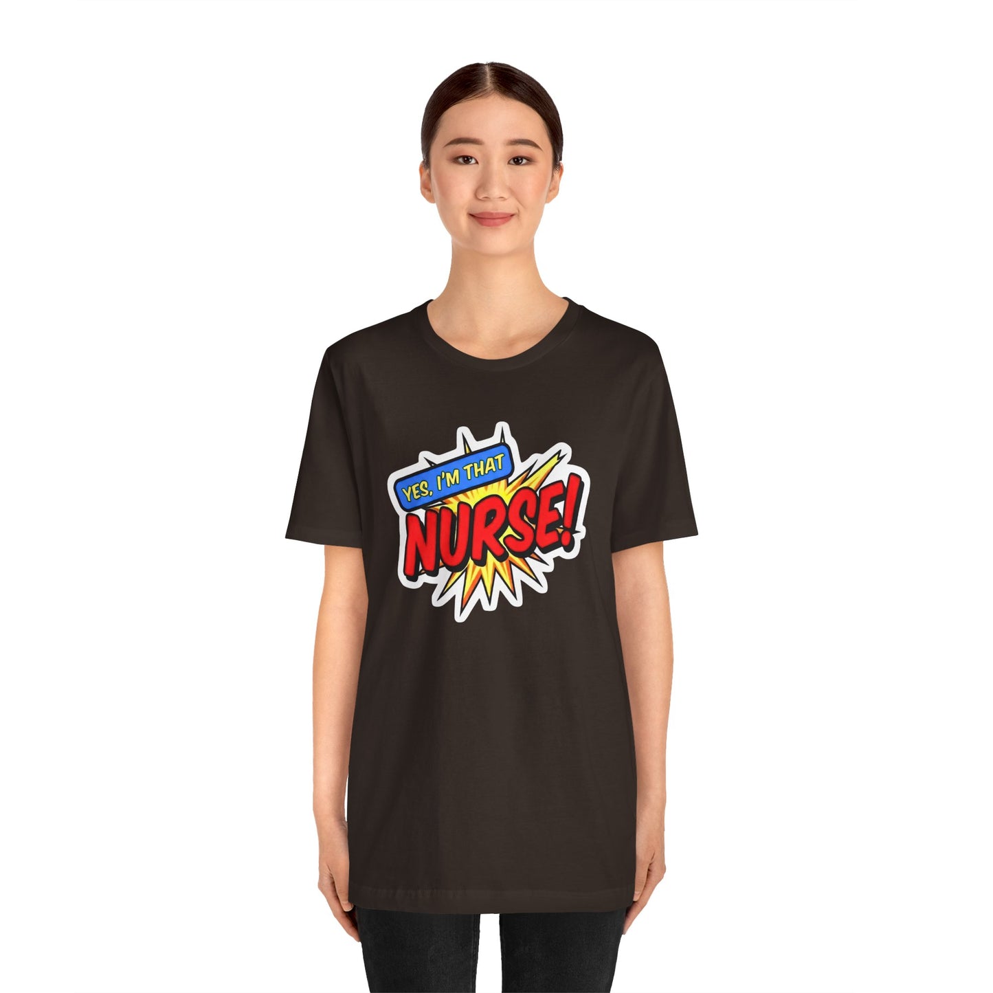 Yes, I'm that NURSE T-shirt