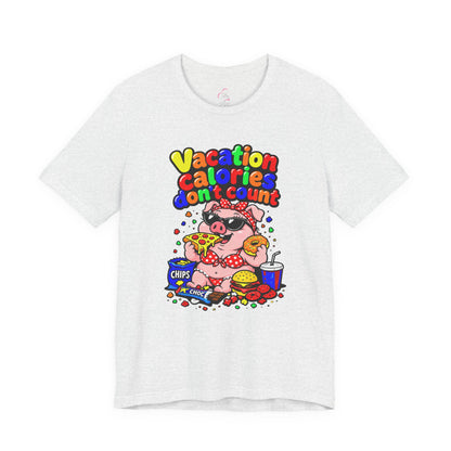 Vacation calories don't count T-shirt