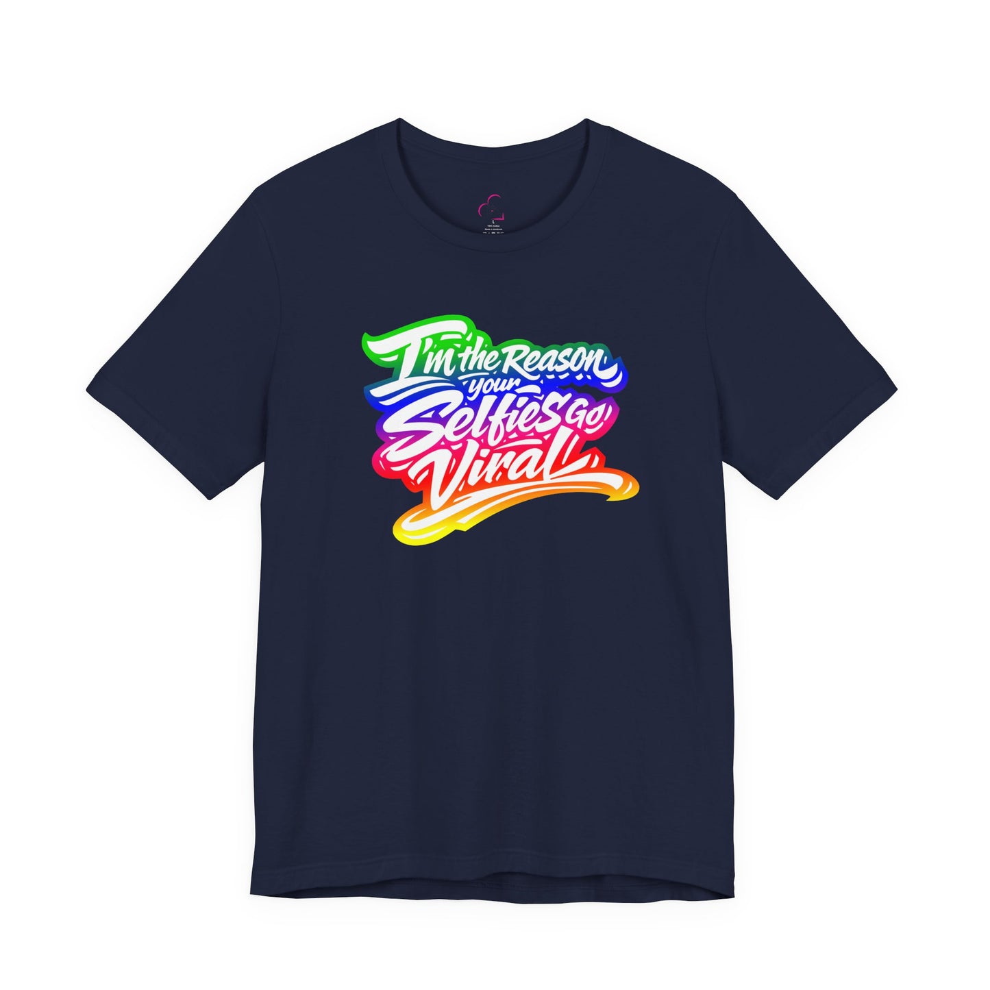 I'm the reason your selfies go viral T-shirt