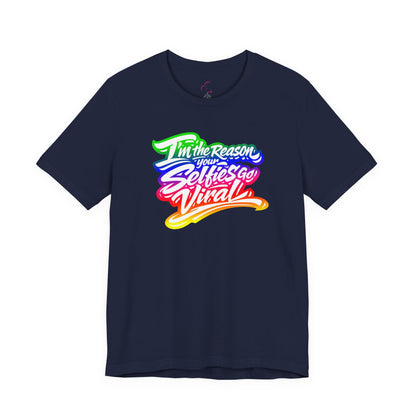 I'm the reason your selfies go viral T-shirt