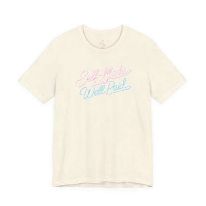 Self-made & well paid T-shirt