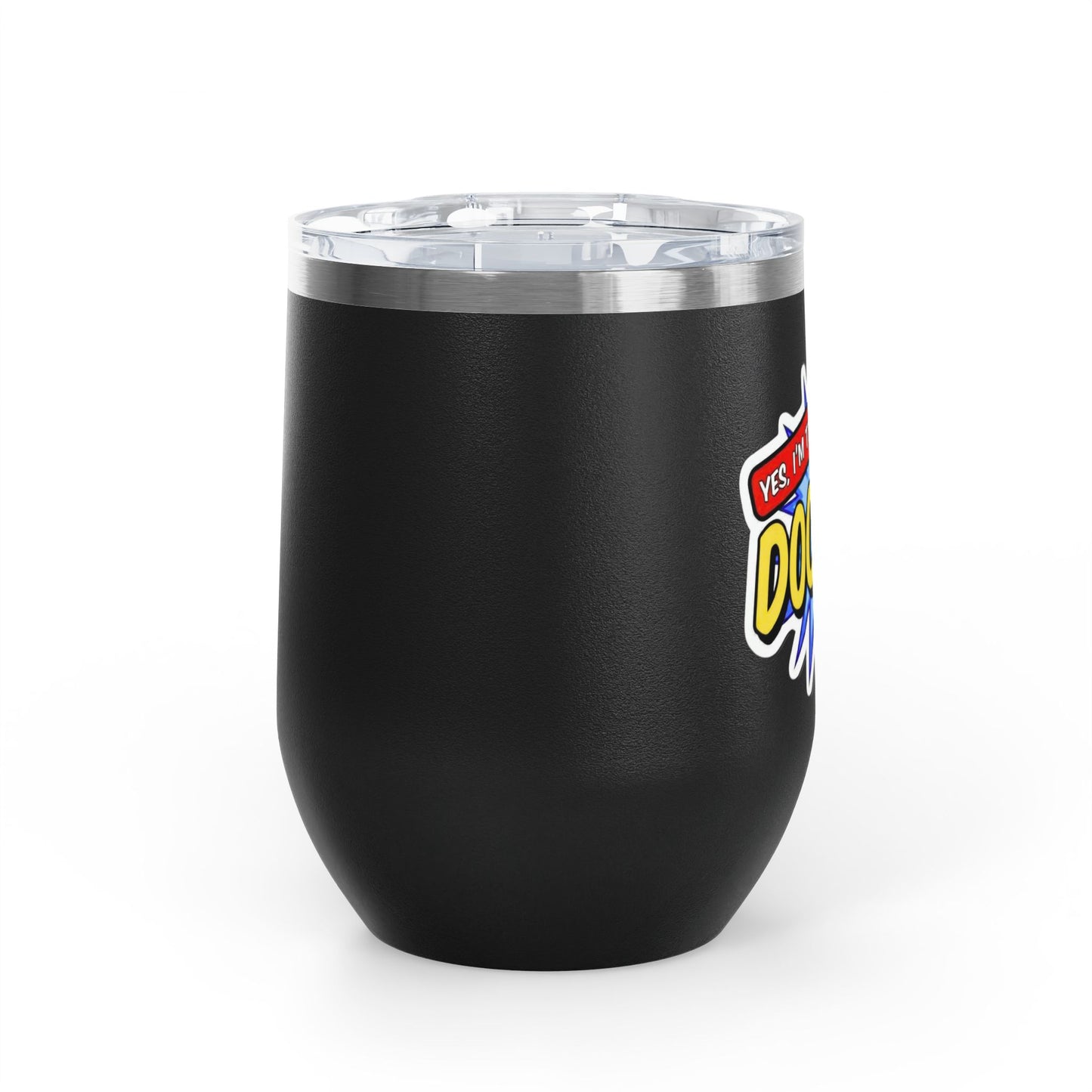 Yes, I'm that DOCTOR Tumbler