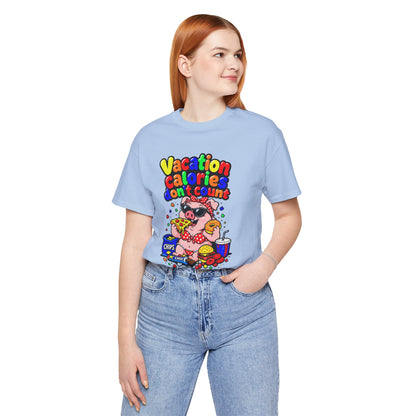 Vacation calories don't count T-shirt
