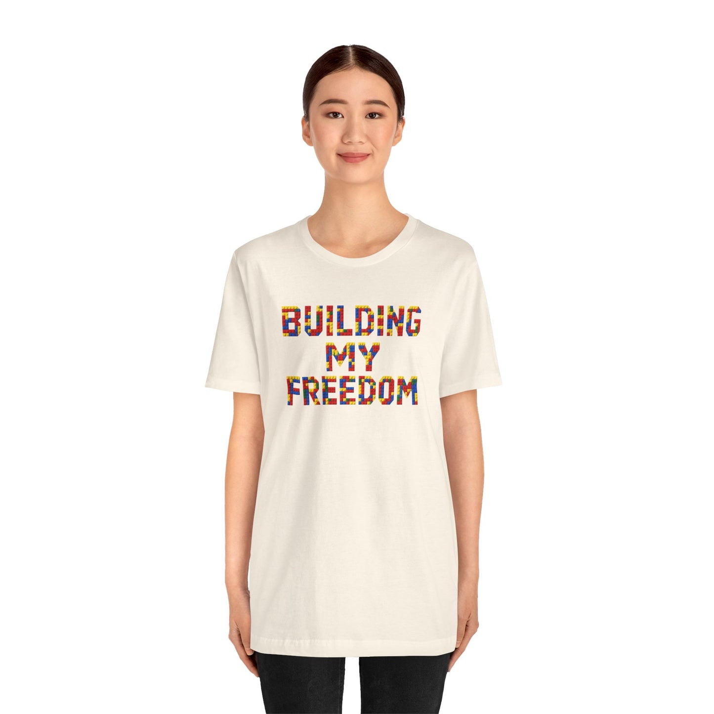 Building my freedom T-shirt