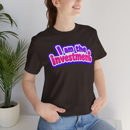 I am the investment T-shirt