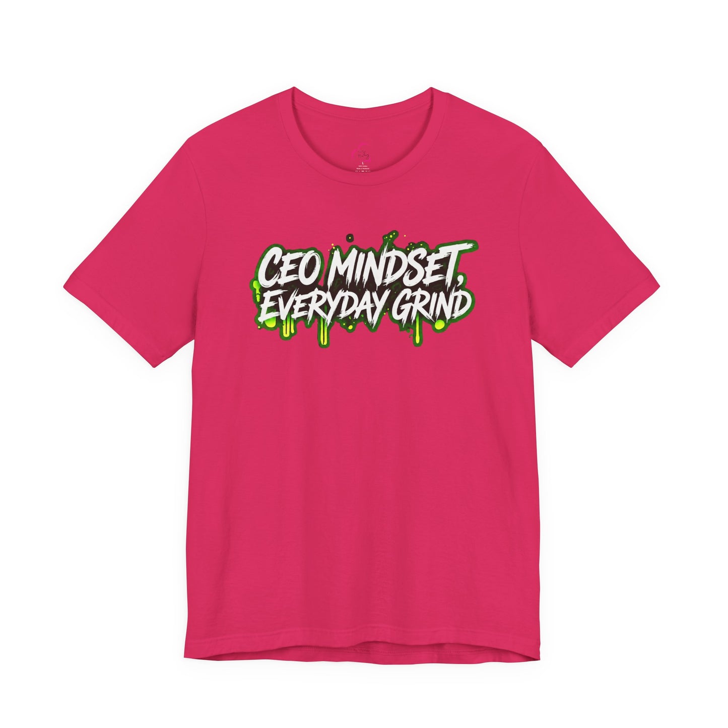 CEO mindset, everyday grind T-shirt