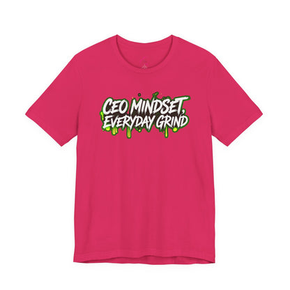 CEO mindset, everyday grind T-shirt
