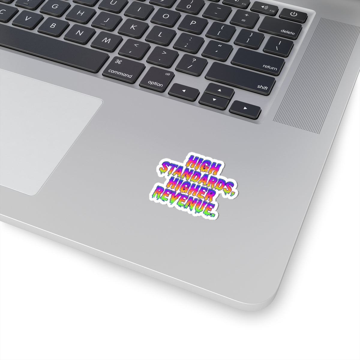 High standards, higher revenue. Sticker