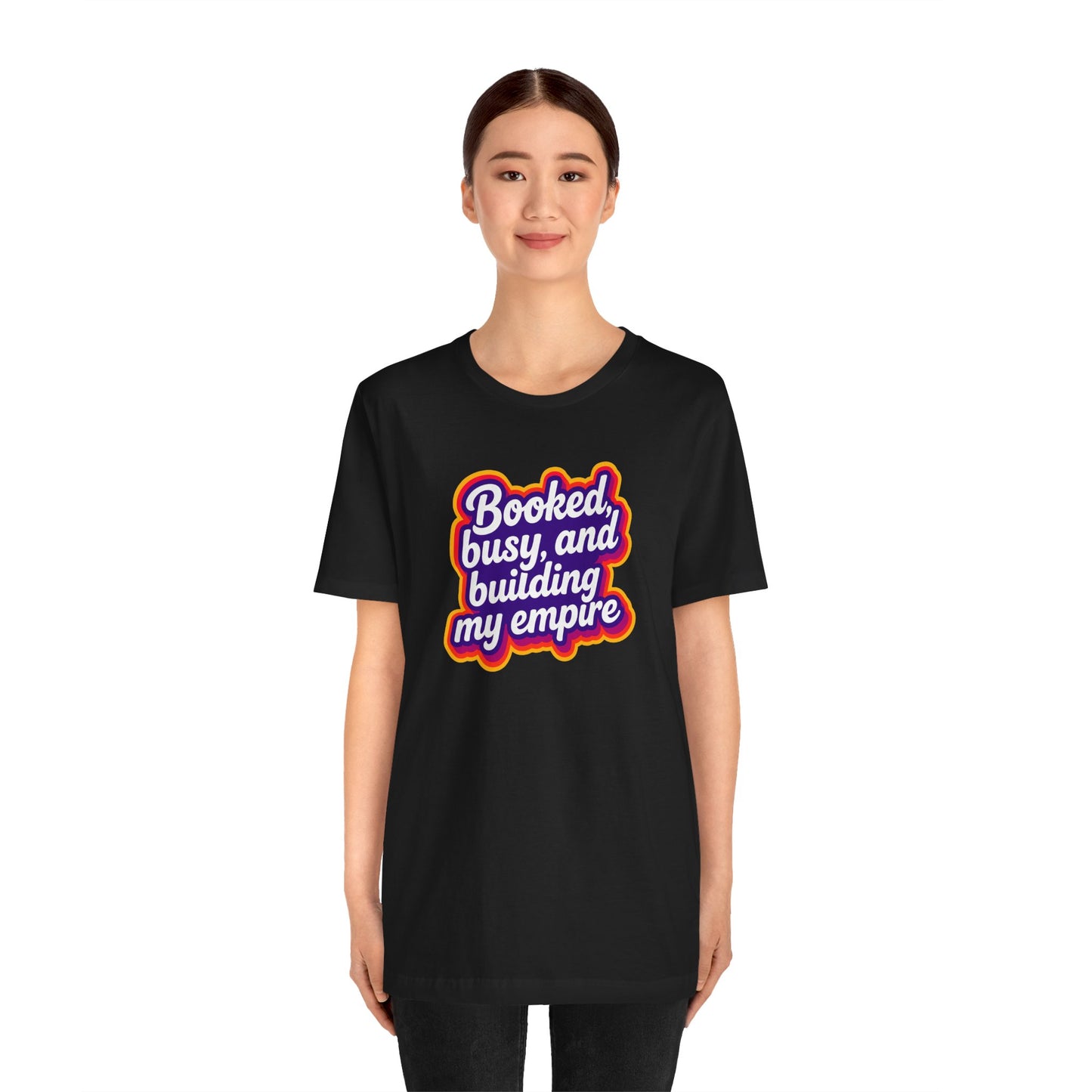 Booked, busy, and building my empire T-shirt