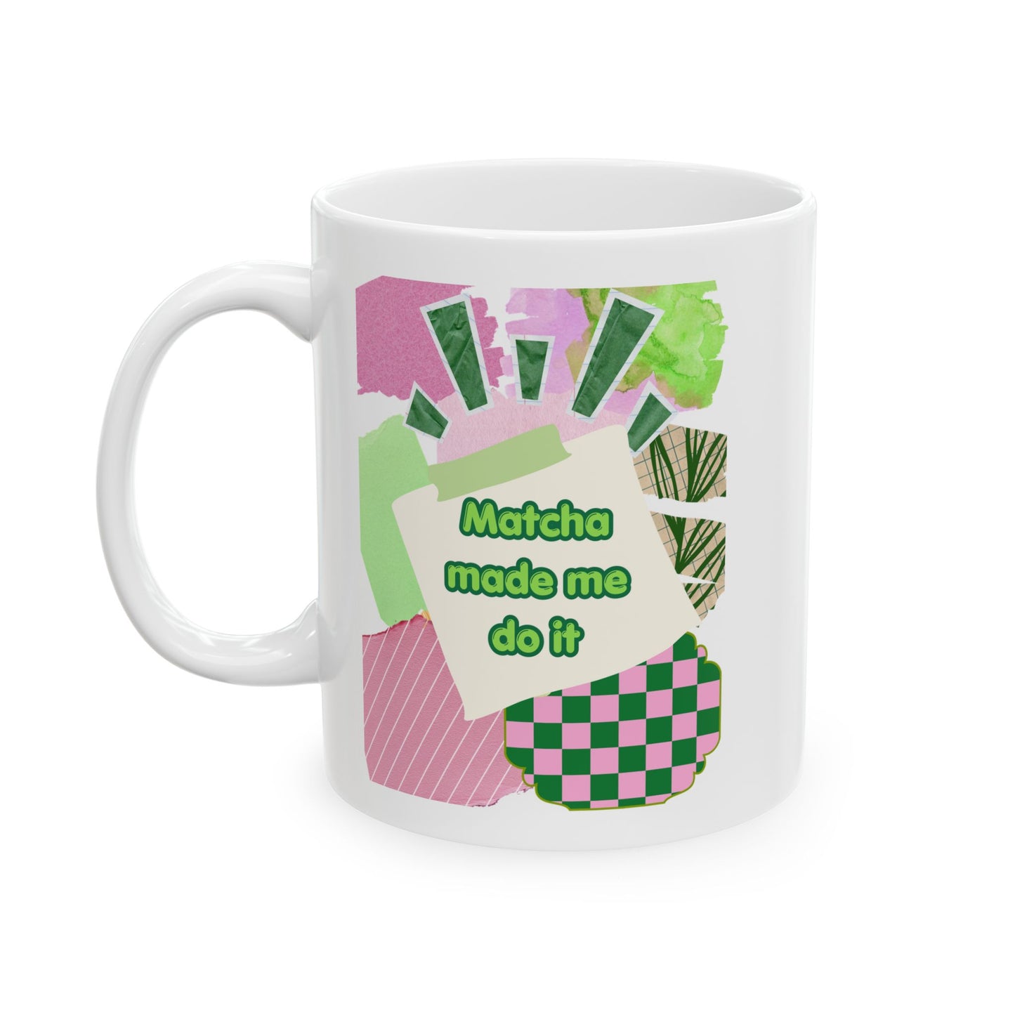 Matcha made me do it Mug