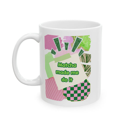Matcha made me do it Mug