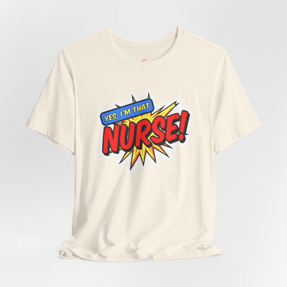 Yes, I'm that NURSE T-shirt