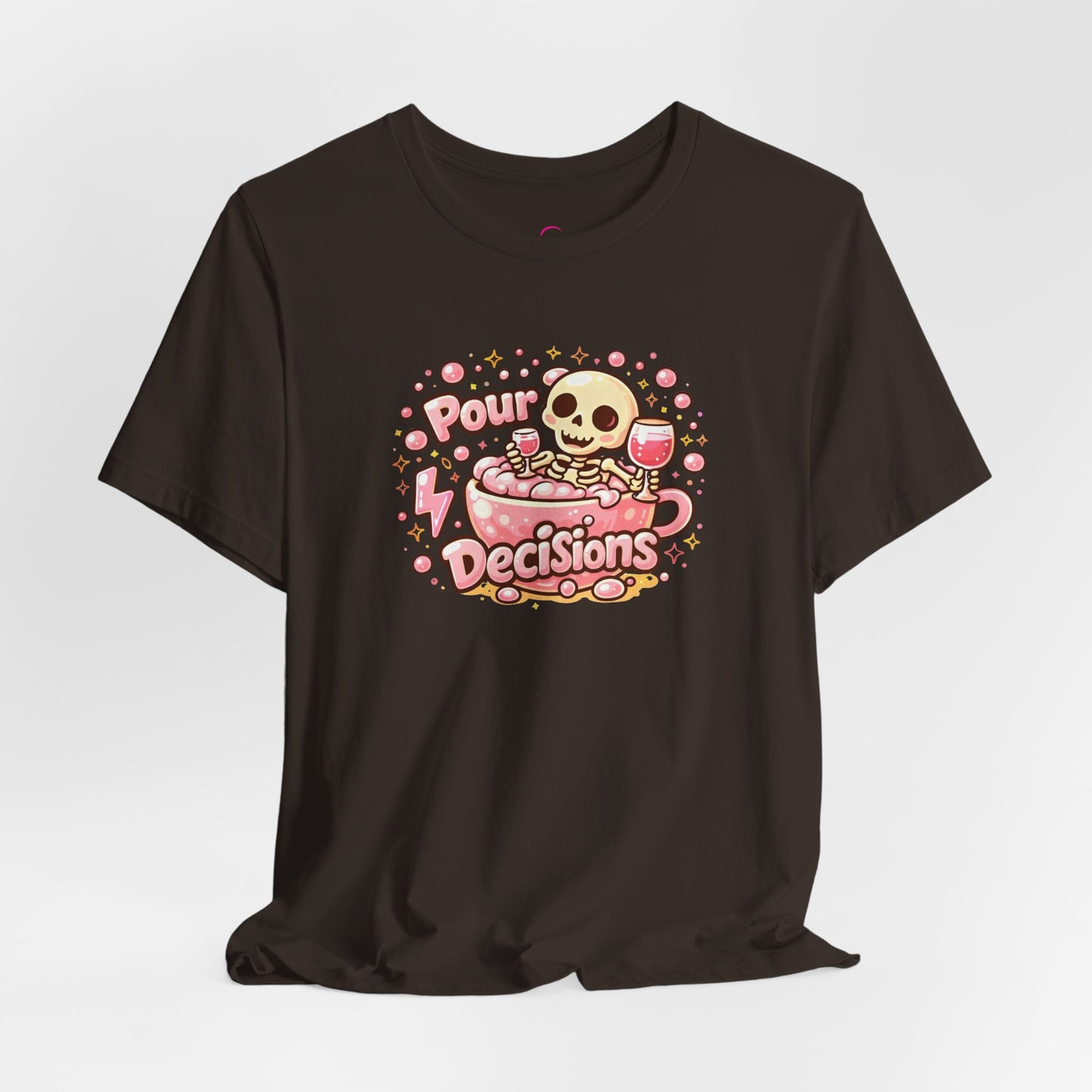 Pour decisions T-shirt