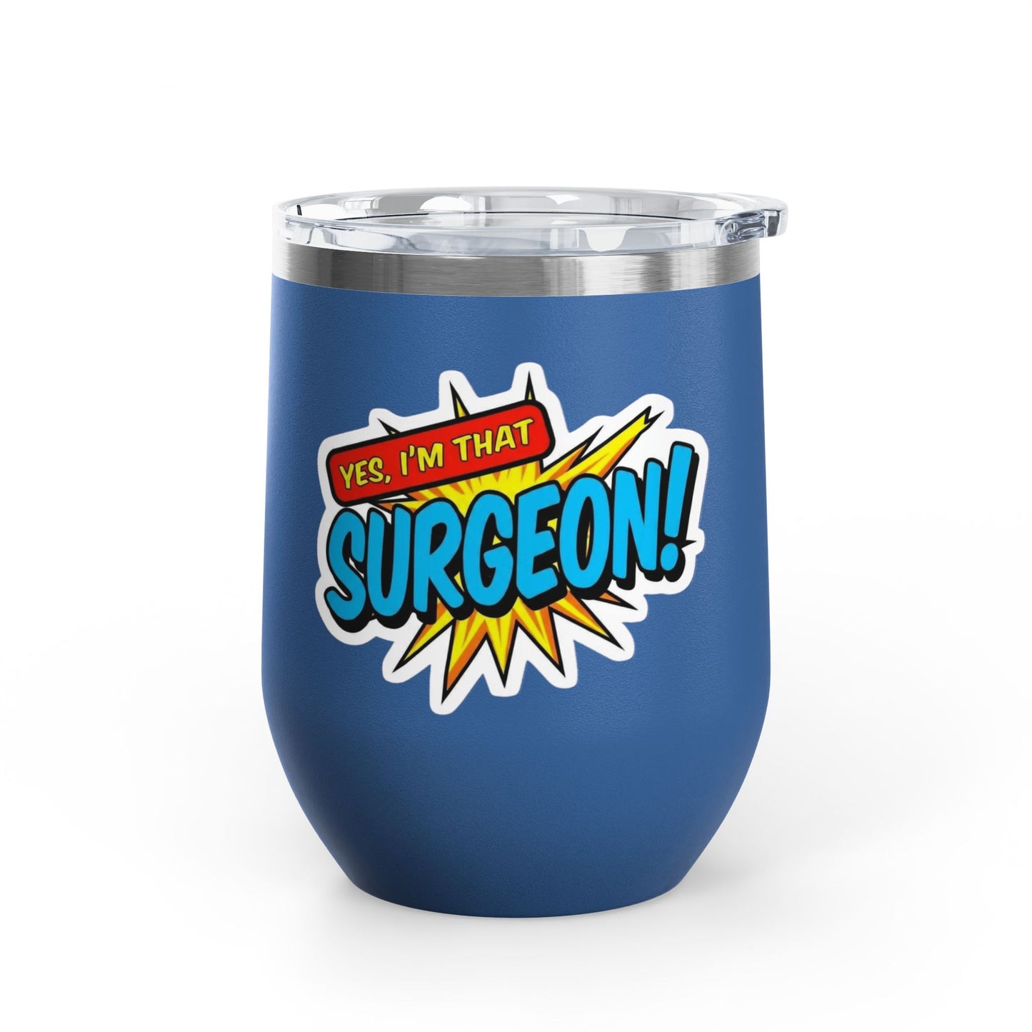 Yes, I'm that SURGEON Tumbler