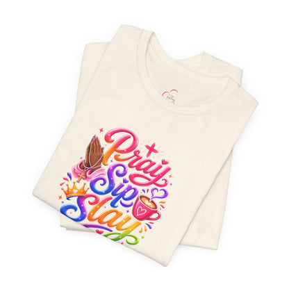 Pray, sip, slay T-shirt