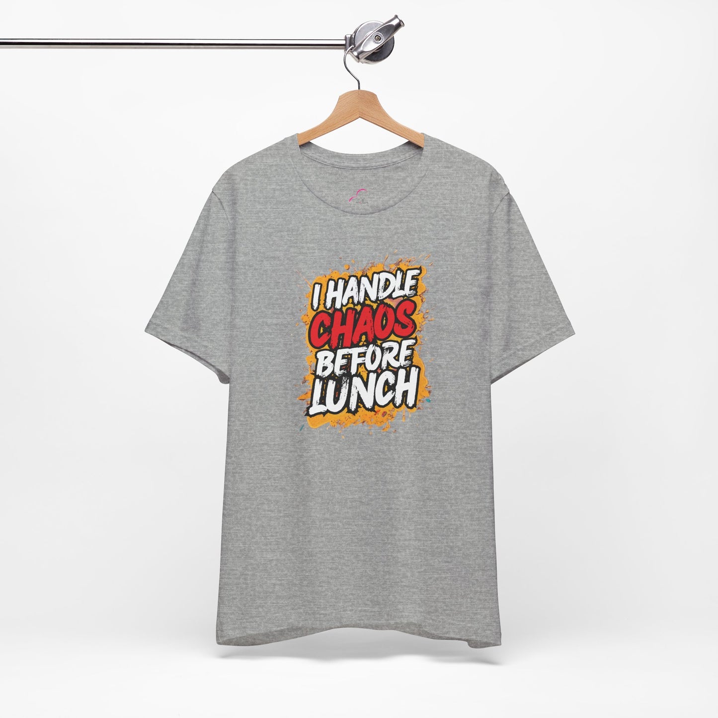 I handle chaos before lunch T-shirt
