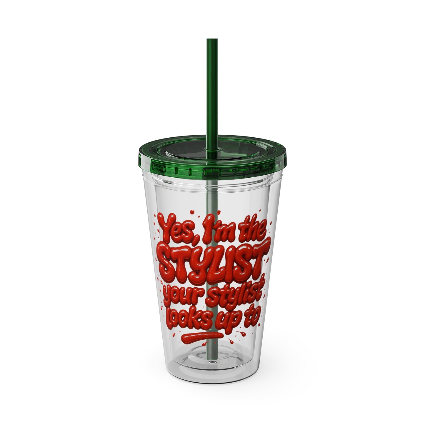 Yes, I'm the STYLIST your stylist looks up to Clear Insulated Cup