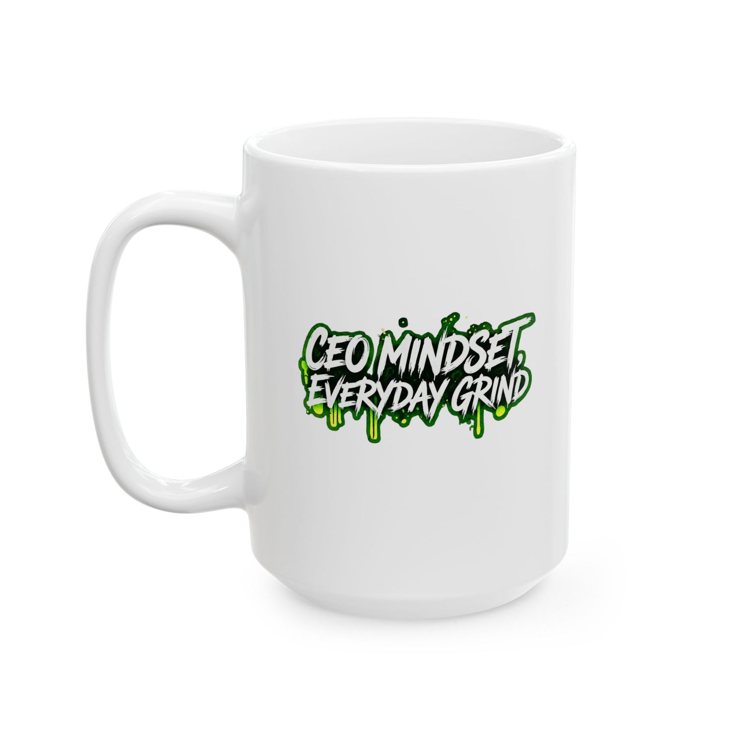 CEO mindset, everyday grind Mug