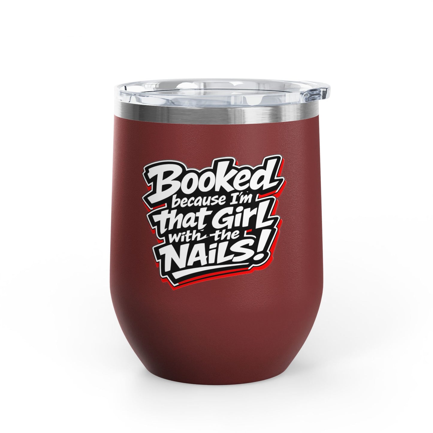 Booked because I'm that girl with the nails Tumbler