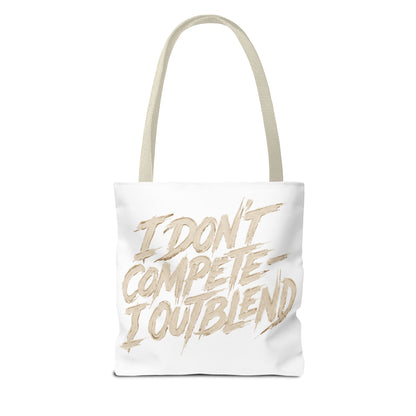 I don't compete I out blend Tote Bag