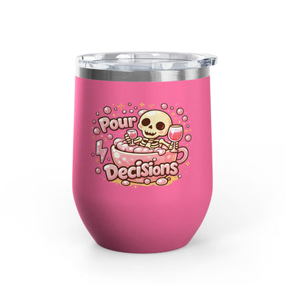 Pour decisions Wine Tumbler