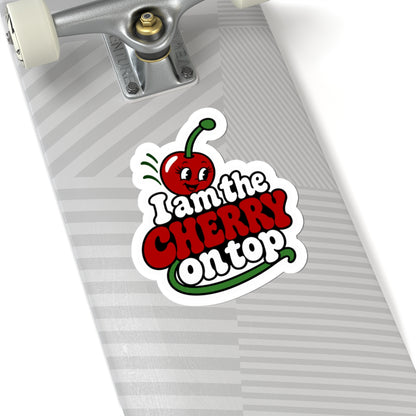 I am the cherry on top Sticker