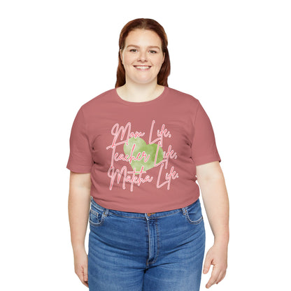 Mom Life Teacher Life Matcha Life T-Shirt