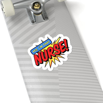 Yes, I'm that NURSE Sticker