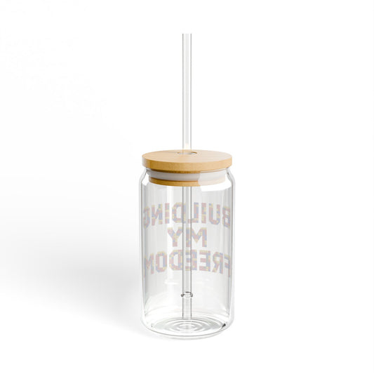 Building my freedom Sipper Glass